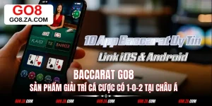 Baccarat GO8 - Sản Phẩm Giải Trí Có 1-0-2 Tại Châu Á