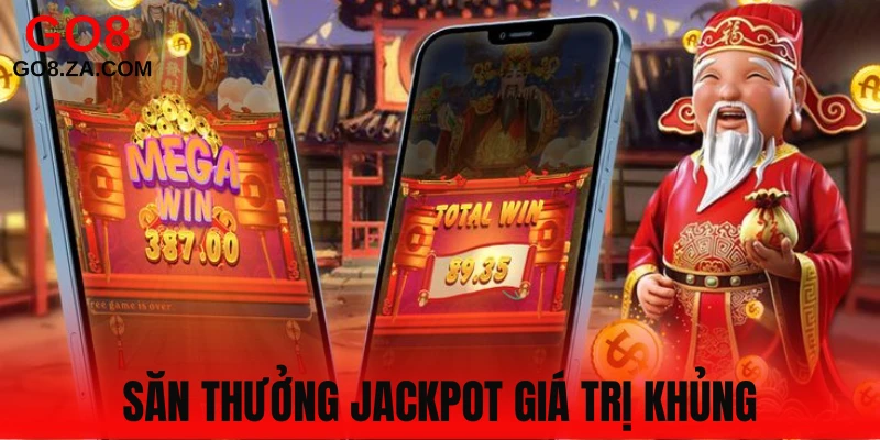 Chơi nổ hũ Go8 dễ dàng rinh Jackpot giá trị khủng