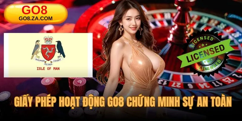 Loại giấy phép hoạt động Go8 minh chứng cho sự an toàn